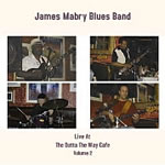 James Mabry Blues Band Live, Vol. 2