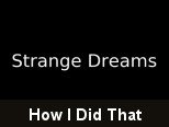 How I Did That — Strange Dreams